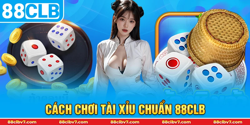 thumb cách chơi tài xỉu chuẩn 88CLB