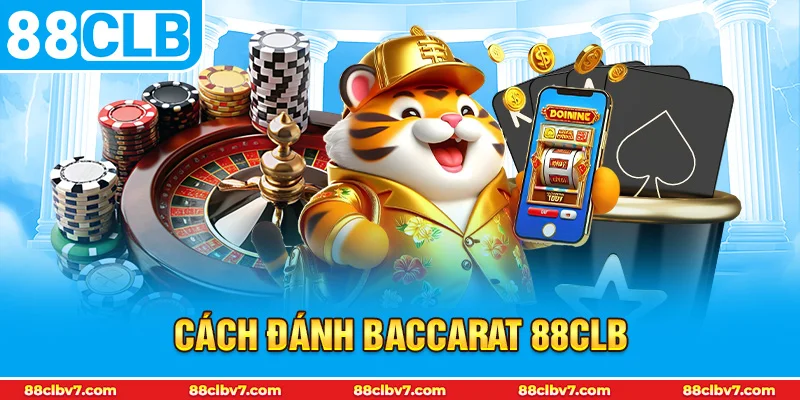 thumb cách đánh Baccarat 88CLB