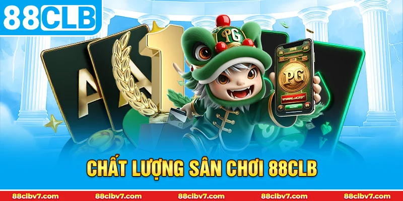 Chất lượng sân chơi 88CLB