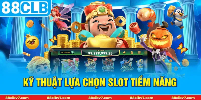 Kỹ thuật lựa chọn slot tiềm năng