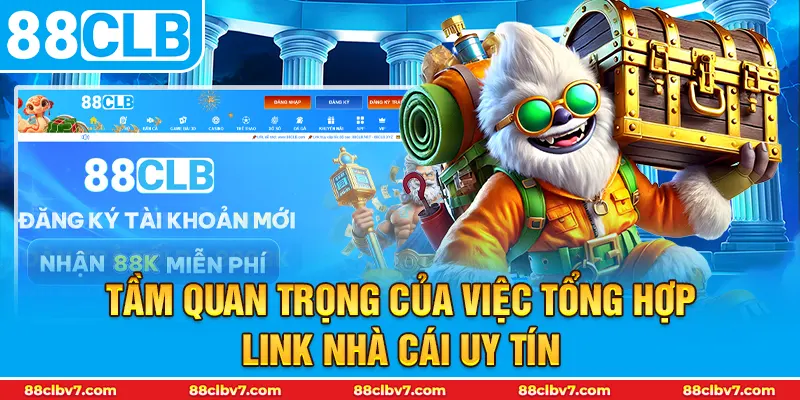 Tầm quan trọng của việc tổng hợp link nhà cái uy tín