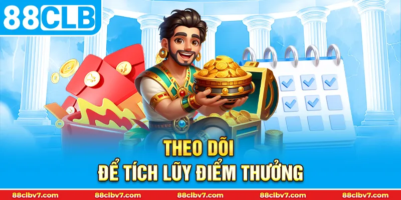 Theo dõi để tích lũy điểm thưởng