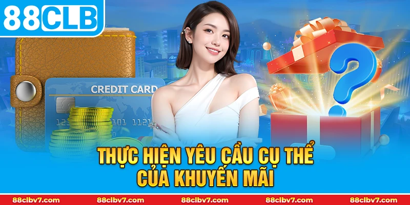 Thực hiện yêu cầu cụ thể của khuyến mãi